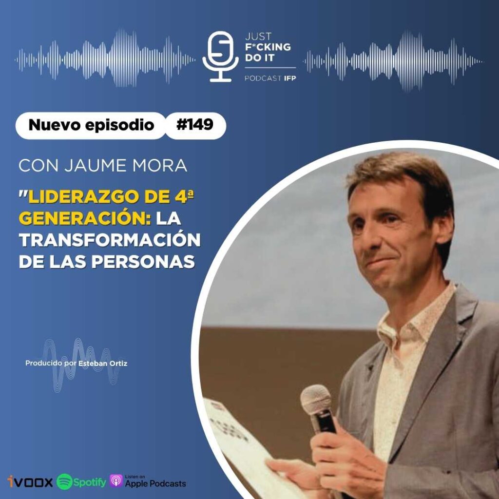 Podcast IFP - Educacion financiera - Jaume Mora - Liderazgo 4a generación