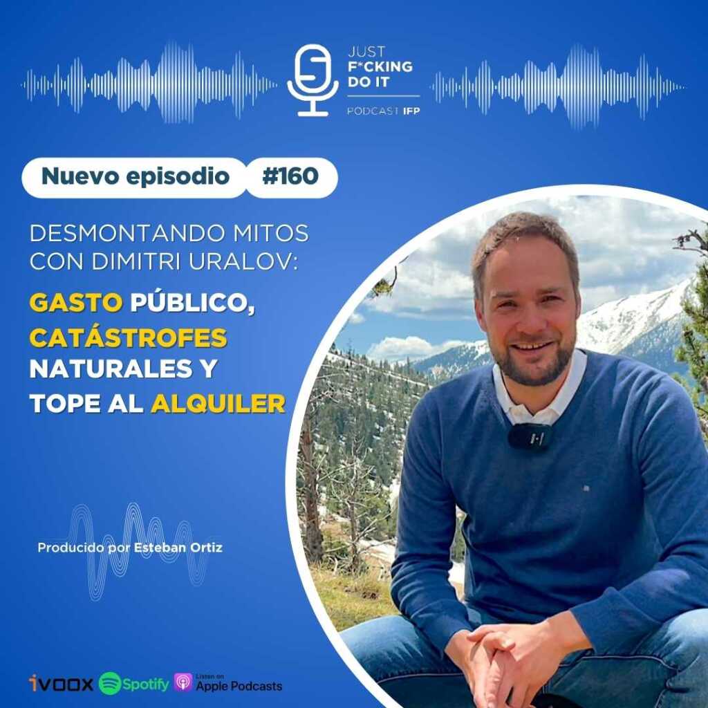Podcast IFP - Episodio 160 - Gasto público, catástrofes naturales y tope al alquiler